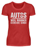 Autos weil Männer scheiße sind! - Damenshirt - Autoholiker