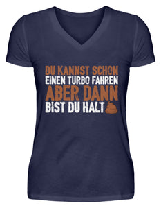 Du kannst schon einen Turbo fahren - V-Neck Damenshirt - Autoholiker