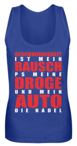 Geschwindigkeit ist mein Rausch - Frauen Tanktop - Autoholiker