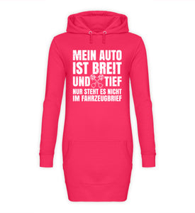 Mein Auto ist Breit und Tief - Damen Hoodie-Kleid - Autoholiker