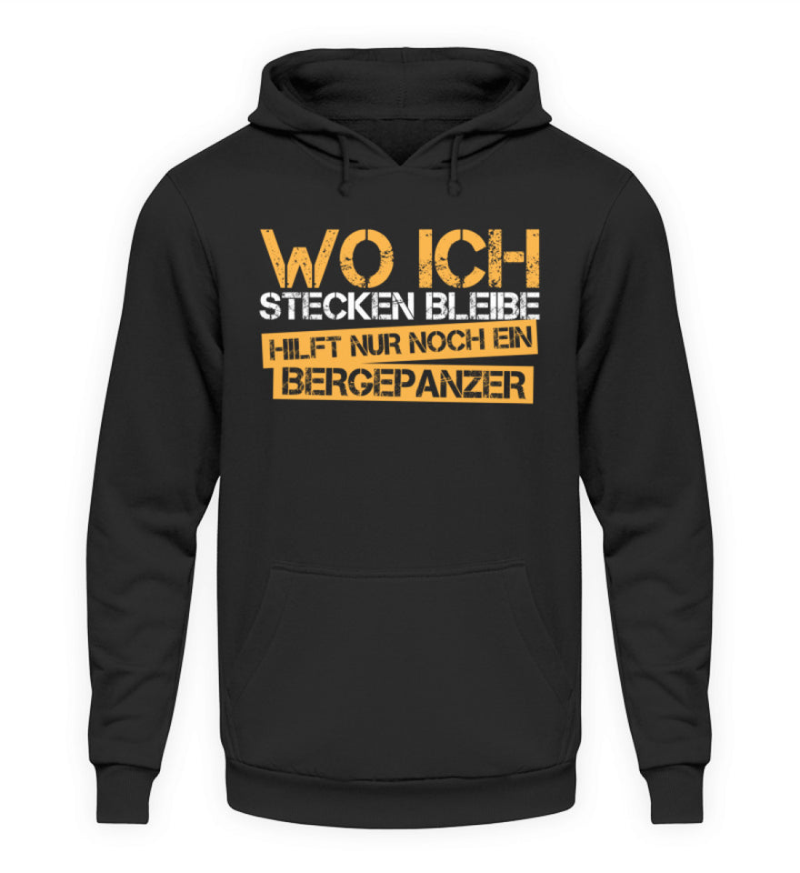 Wo ich stecken bleibe hilft nur noch ein Bergepanzer - Unisex Hoodie - Autoholiker