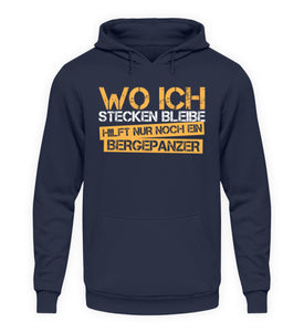 Wo ich stecken bleibe hilft nur noch ein Bergepanzer - Unisex Hoodie - Autoholiker