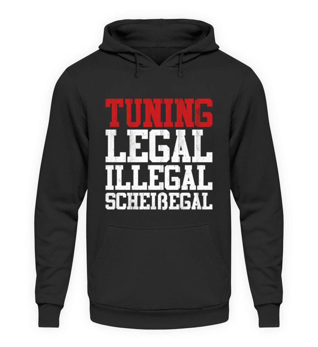 Tuning Legal Illegal Scheißegal  - Unisex Hoodie - Autoholiker