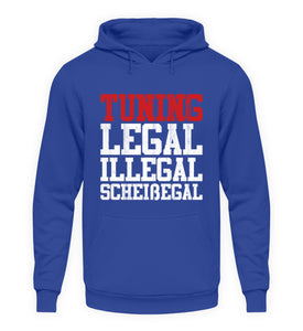 Tuning Legal Illegal Scheißegal  - Unisex Hoodie - Autoholiker