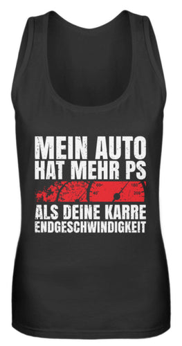 Mein Auto hat mehr PS als deine Karre Endgeschwindigkeit - Frauen Tanktop - Autoholiker