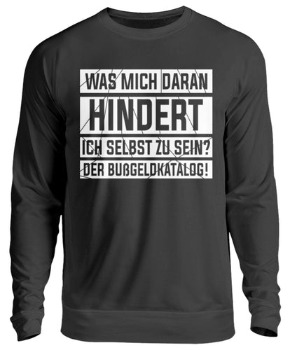 Was mich daran hindert ich zu sein - Unisex Pullover - Autoholiker