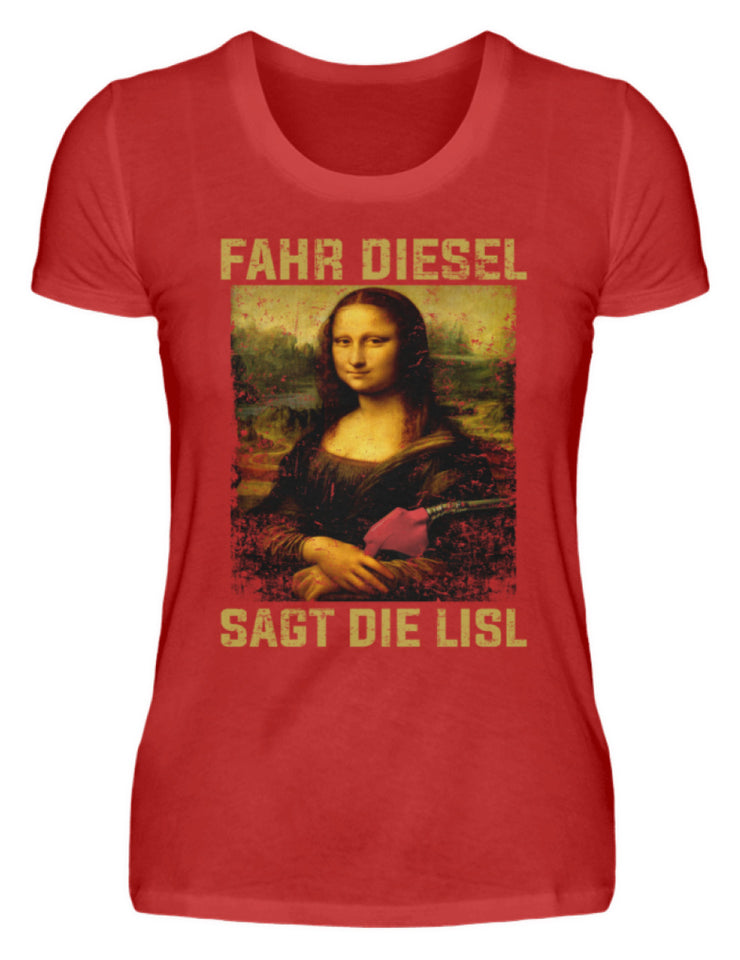 Fahr Diesel sagt die Lisl - Damenshirt - Autoholiker