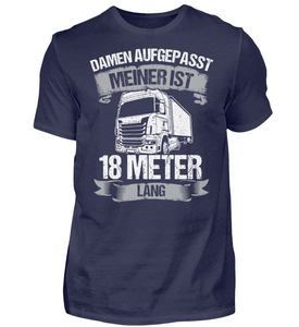 Damen aufgepasst meiner ist 18 Meter - Herren Shirt - Autoholiker