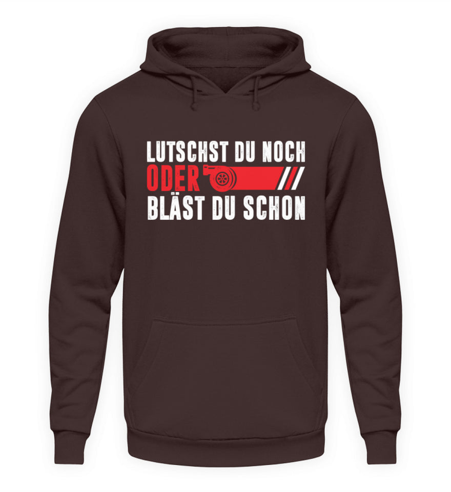 Lutschst du noch oder bläst du schon - Unisex Hoodie - Autoholiker