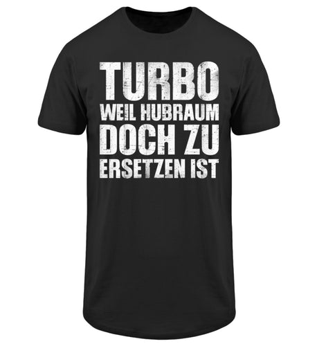 Turbo weil Hubraum doch zu ersetzen ist  - Herren Long Tee - Autoholiker