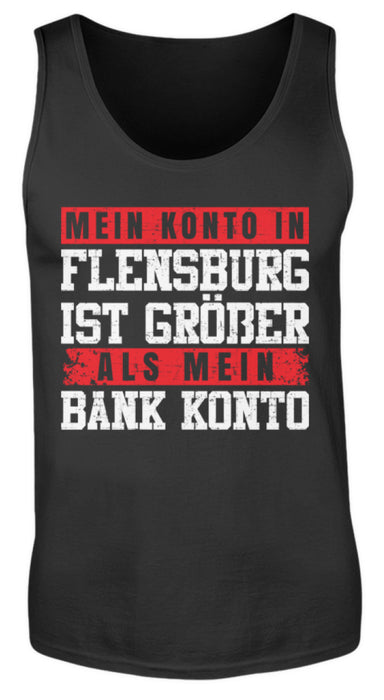 Mein Konto in Flensburg ist größer als mein Bank Konto - Herren Tanktop - Autoholiker
