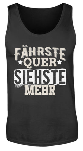 Fährste Quer siehste mehr - Herren Tanktop - Autoholiker