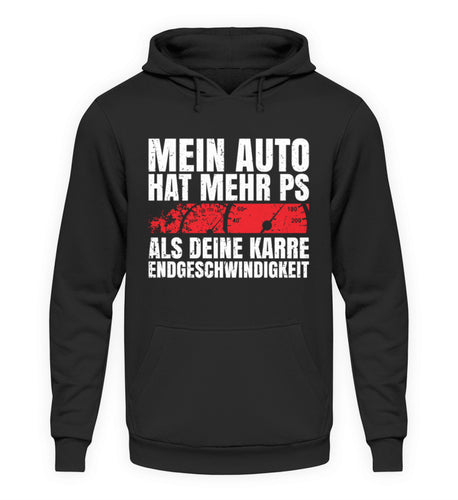 Mein Auto hat mehr PS als deine Karre Endgeschwindigkeit - Unisex Hoodie - Autoholiker