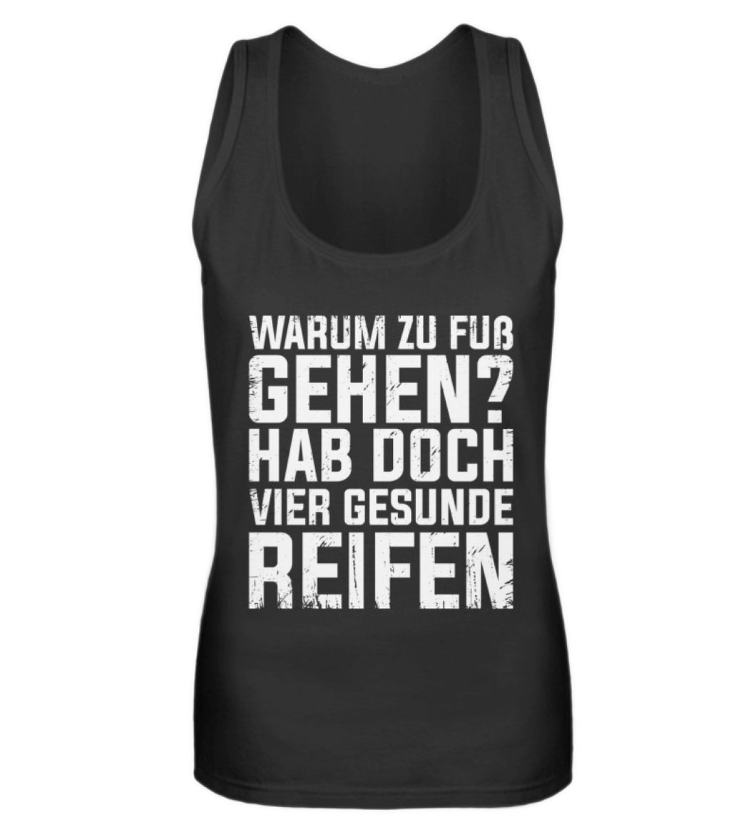 Warum zu Fuß gehen?  - Frauen Tanktop - Autoholiker