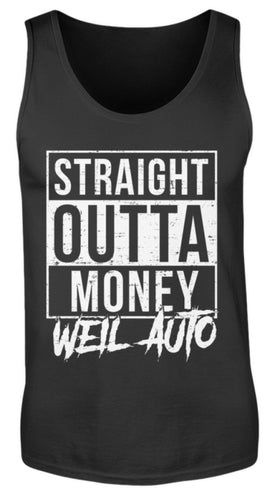 Straight outta Money weil Auto - Herren Tanktop - Autoholiker