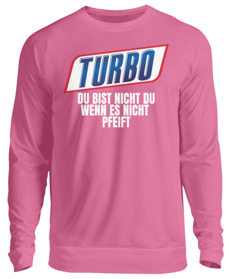 Turbo du bist nicht du - Unisex Pullover - Autoholiker