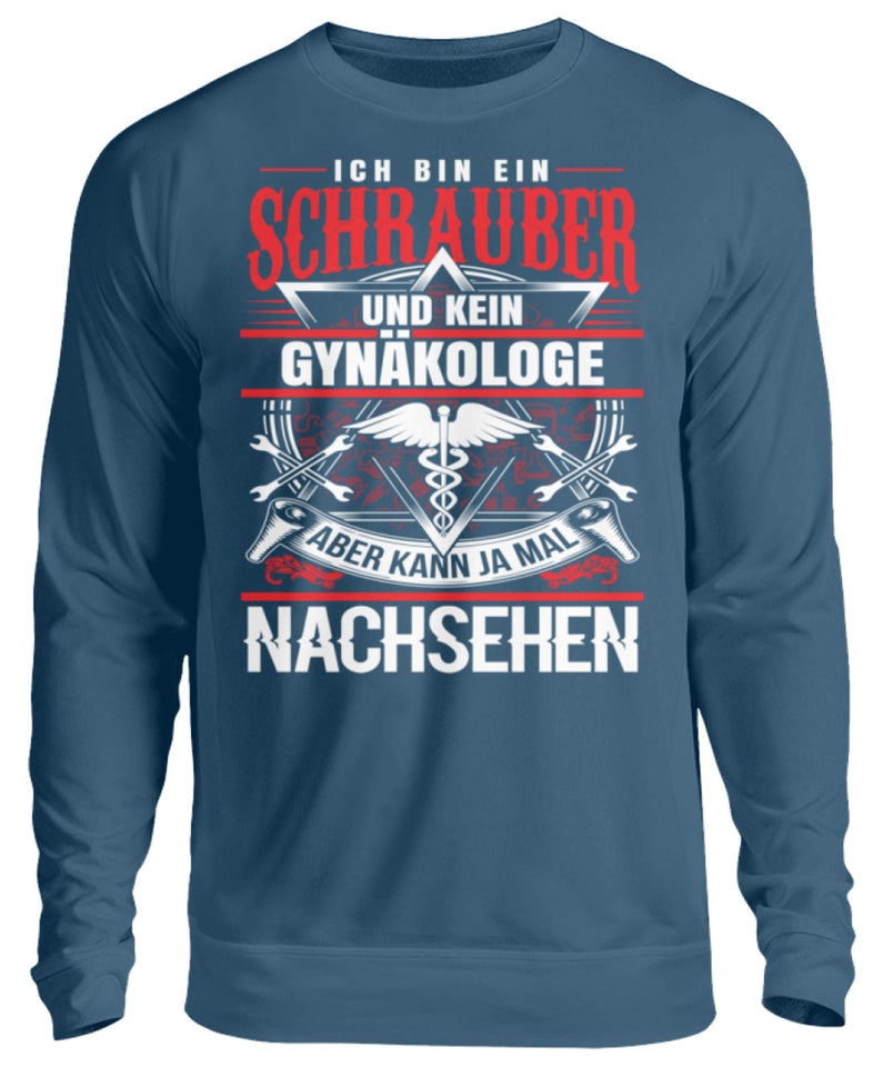 Ich bin ein Schrauber kein Gynäkologe - Unisex Pullover - Autoholiker