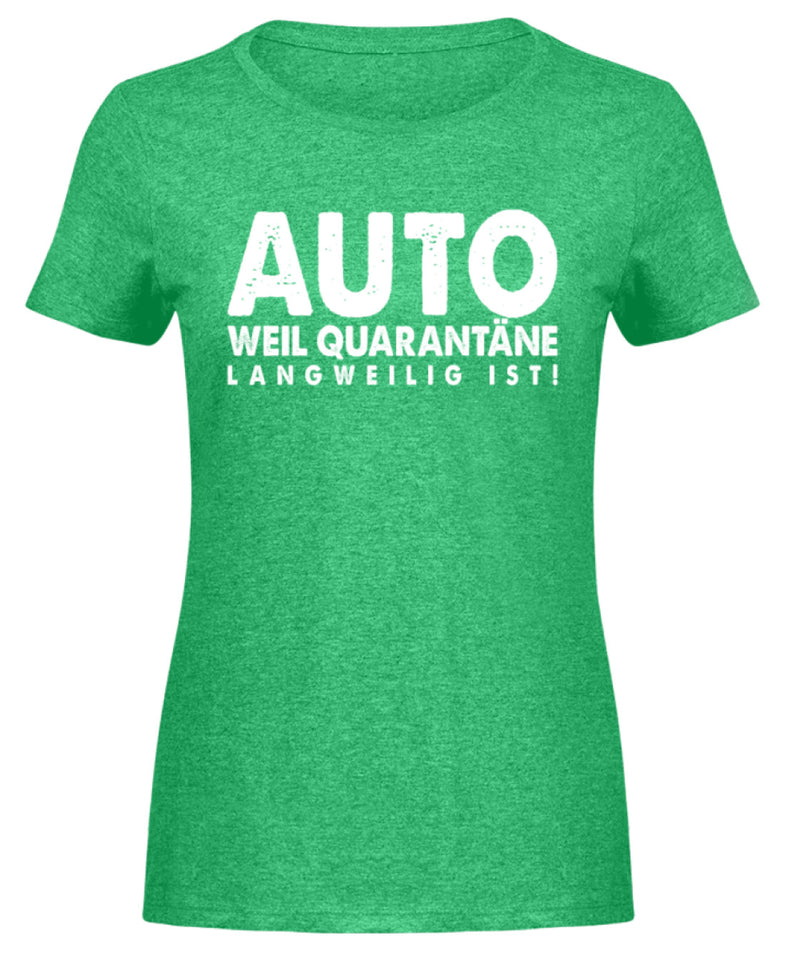 Auto weil Quarantäne langweilig ist!  - Damen Melange Shirt - Autoholiker