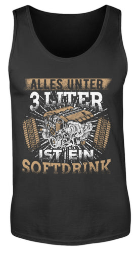 Alles unter 3 Liter ist ein Softdrink - Herren Tanktop - Autoholiker