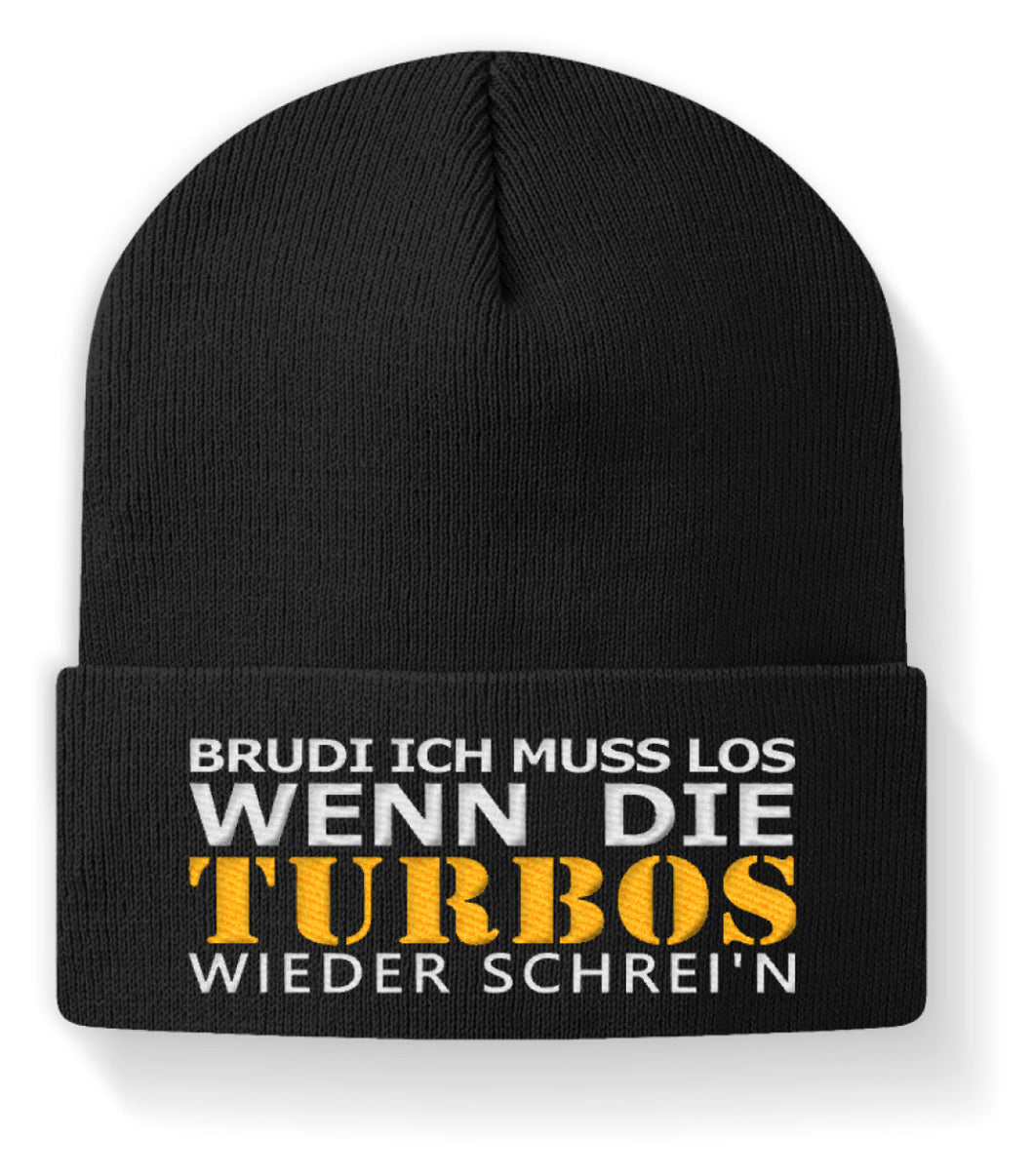 Brudi ich muss los wenn Turbos schrein - Beanie Mütze - Autoholiker