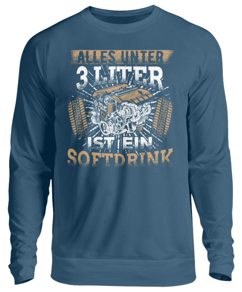 Alles unter 3 Liter ist ein Softdrink - Unisex Pullover - Autoholiker