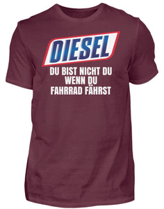 Diesel du bist nicht du wenn du Fahrrad fährst - Herren Shirt - Autoholiker