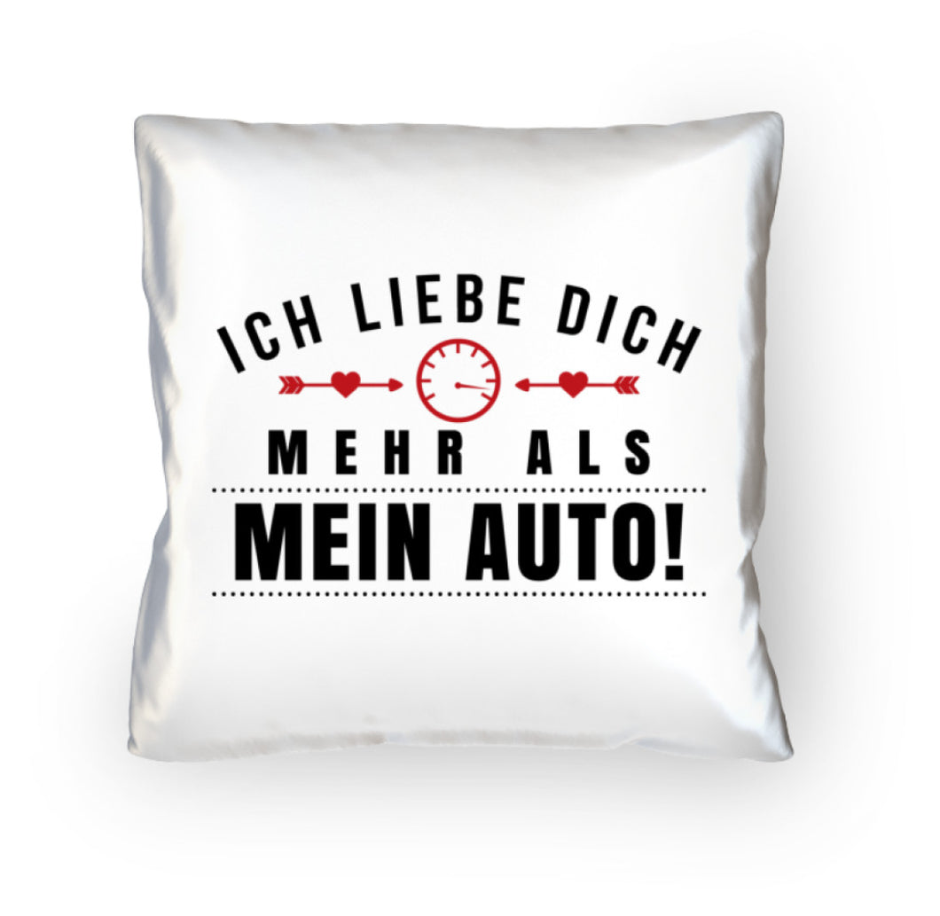 Ich liebe dich mehr als mein Auto - Kopfkissen - Autoholiker