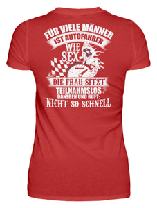 Für viele Männer ist Auto fahren wie Sex - Damenshirt - Autoholiker