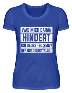 Was mich daran hindert ich zu sein - Damenshirt - Autoholiker