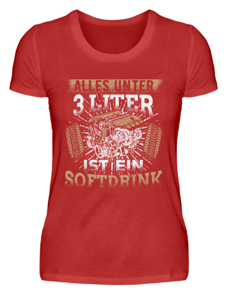 Alles unter 3 Liter ist ein Softdrink - Damenshirt - Autoholiker