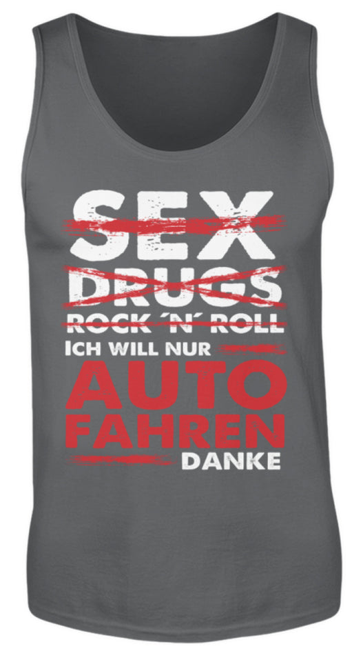 Sex Drugs RocknRoll ich will nur Auto fahren danke - Herren Tanktop - Autoholiker