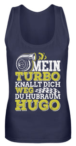 Mein Turbo knallt dich Weg du Hubraum Hugo - Frauen Tanktop - Autoholiker