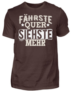 Fährste Quer siehste mehr - Herren Shirt - Autoholiker