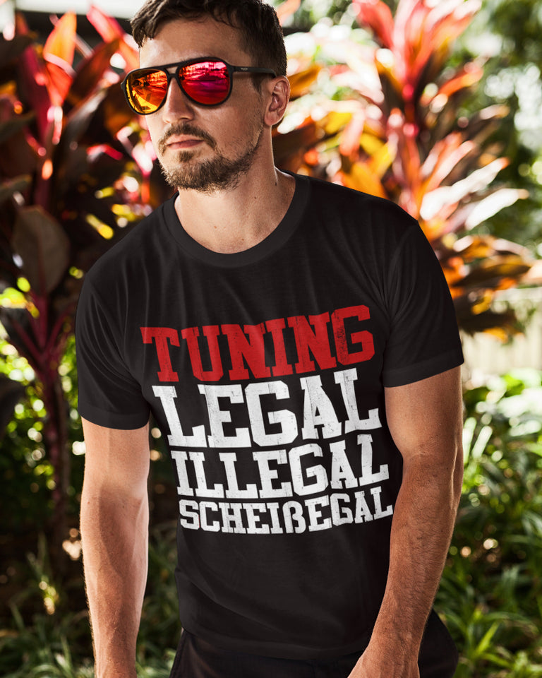 Tuning Legal Illegal Scheißegal  - Herren Shirt - Autoholiker