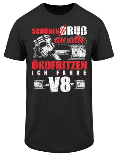 Schönen Gruß an alle Ökofritzen fahre V8 - Herren Long Tee - Autoholiker