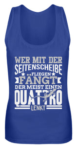 Wer mit der Seitenscheibe Fliegen fängt - Frauen Tanktop - Autoholiker