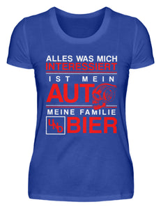 Alles was mich interessiert ist mein Auto - Damenshirt - Autoholiker