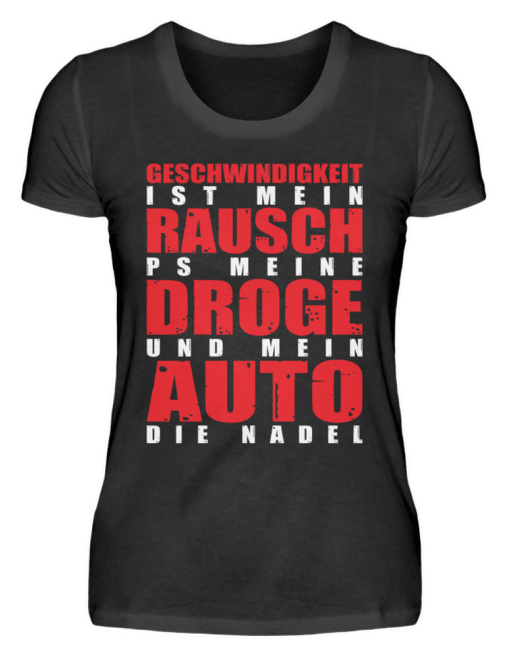 Geschwindigkeit ist mein Rausch - Damenshirt - Autoholiker