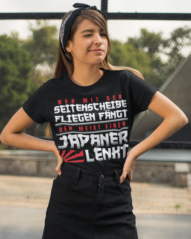 Wer mit der Seitenscheibe fliegen fängt der meist einen Japaner lenkt - Damenshirt - Autoholiker