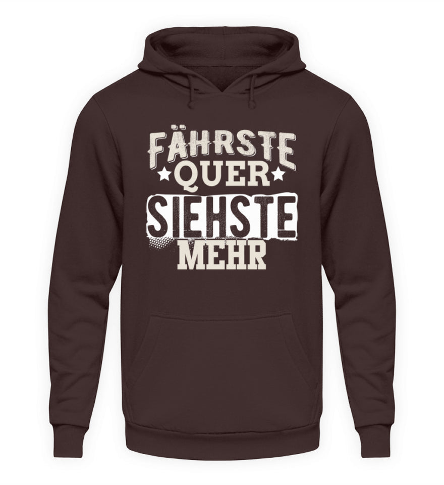 Fährste Quer siehste mehr - Unisex Hoodie - Autoholiker