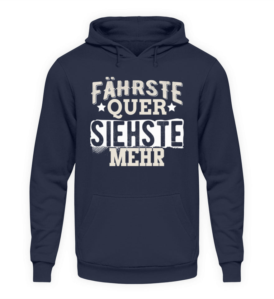 Fährste Quer siehste mehr - Unisex Hoodie - Autoholiker