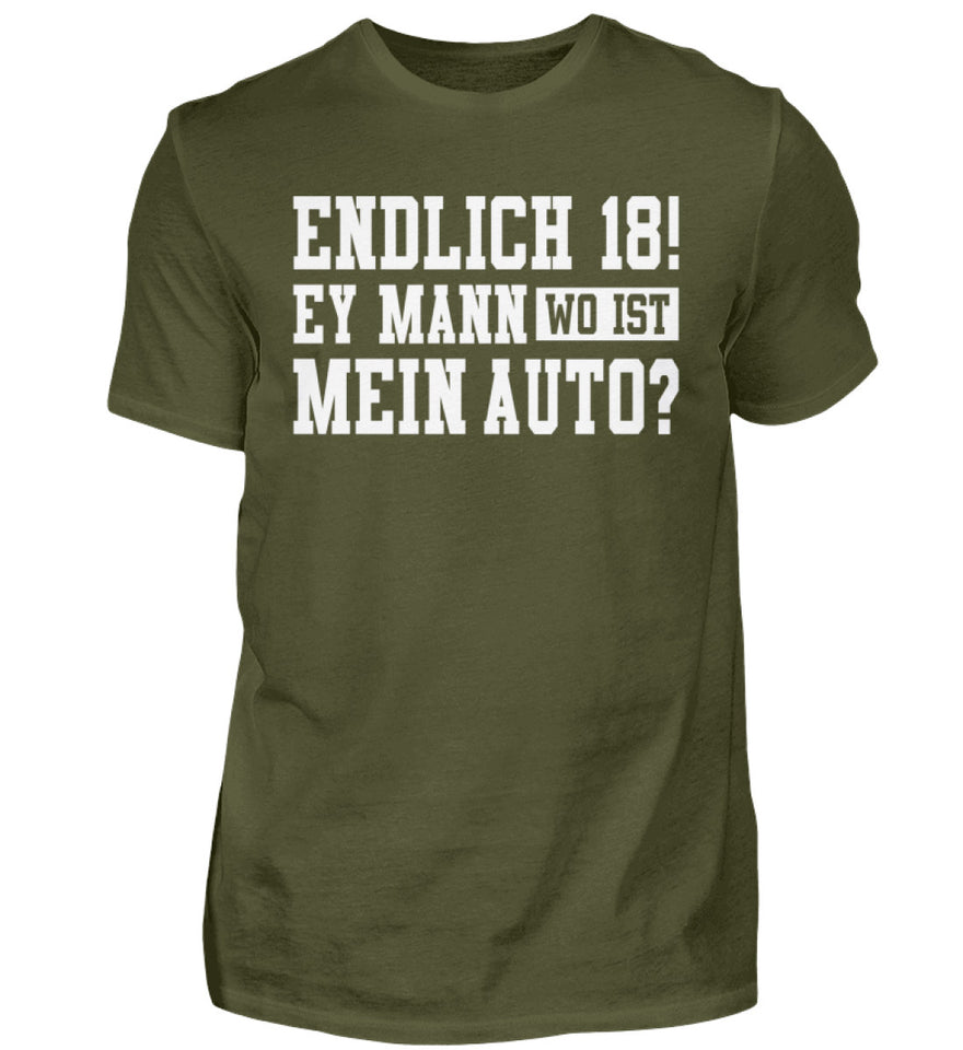 Endlich 18 ey Mann wo ist mein Auto  - Herren Shirt - Autoholiker