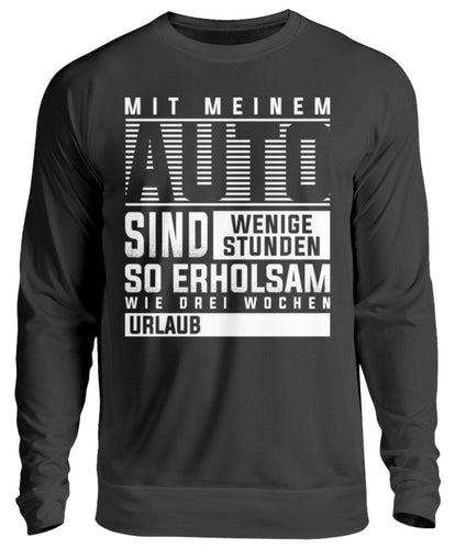 Mit meinem Auto sind wenige Stunden - Unisex Pullover - Autoholiker