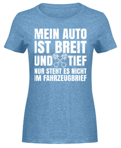 Mein Auto ist Breit und Tief - Damen Melange Shirt - Autoholiker