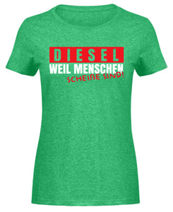 Diesel weil Menschen scheiße sind! - Damen Melange Shirt - Autoholiker