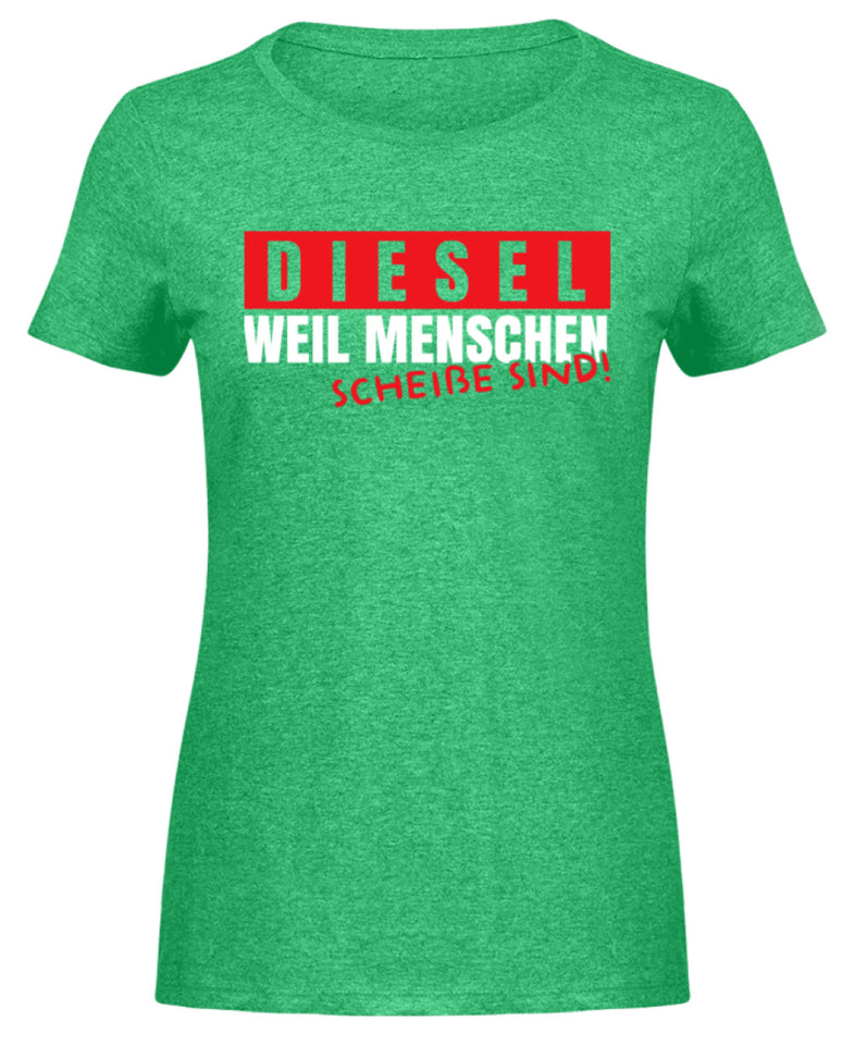 Diesel weil Menschen scheiße sind! - Damen Melange Shirt - Autoholiker