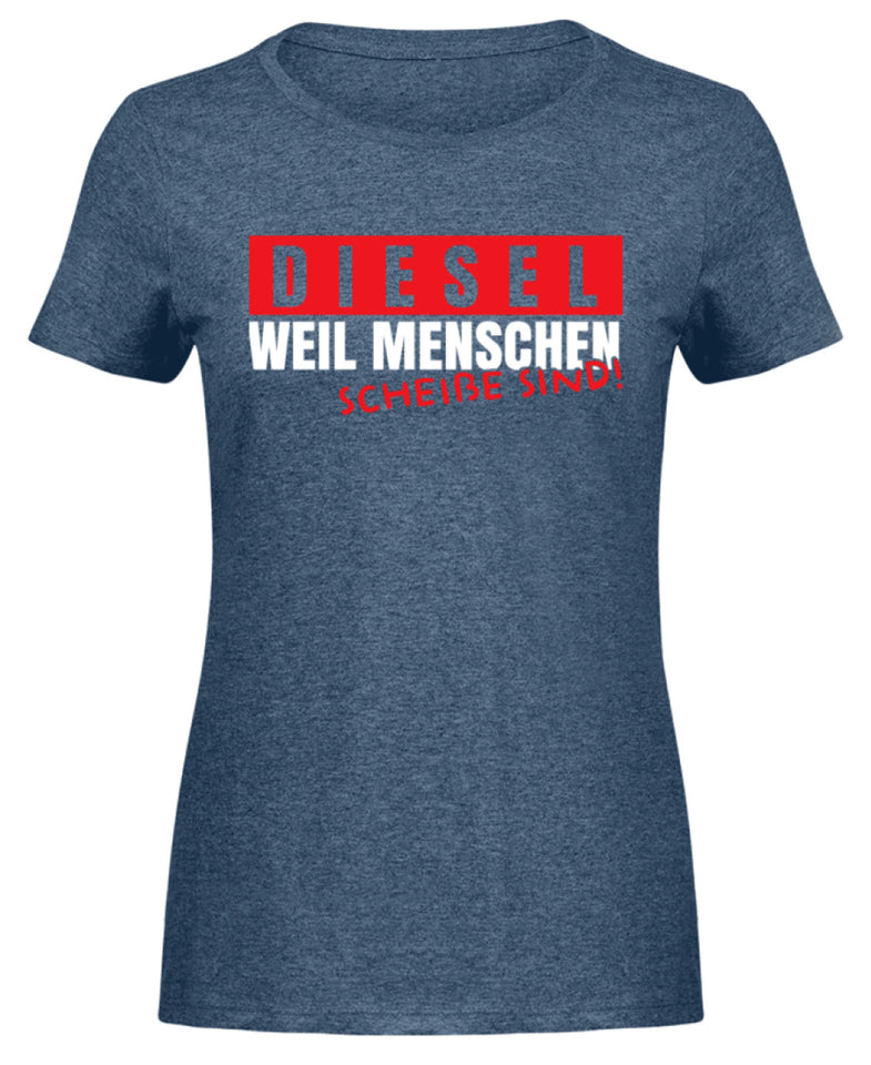 Diesel weil Menschen scheiße sind! - Damen Melange Shirt - Autoholiker