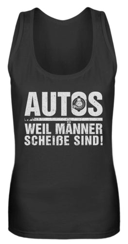 Autos weil Männer scheiße sind! - Frauen Tanktop - Autoholiker