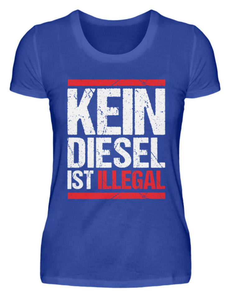 Kein Diesel ist illegal - Damenshirt - Autoholiker