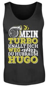 Mein Turbo knallt dich Weg du Hubraum Hugo - Herren Tanktop - Autoholiker
